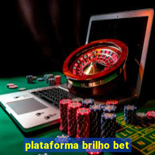 plataforma brilho bet